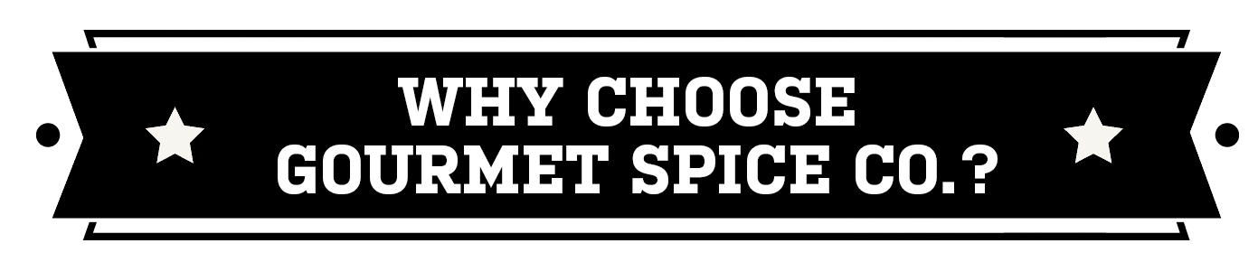 Why Choose Gourmet Spice Co. Banner